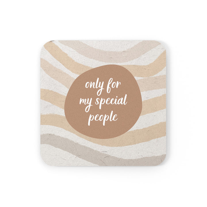 Cork Back Coaster - "For my special people"