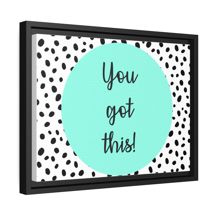 "You Got This!" Framed Matte Canvas