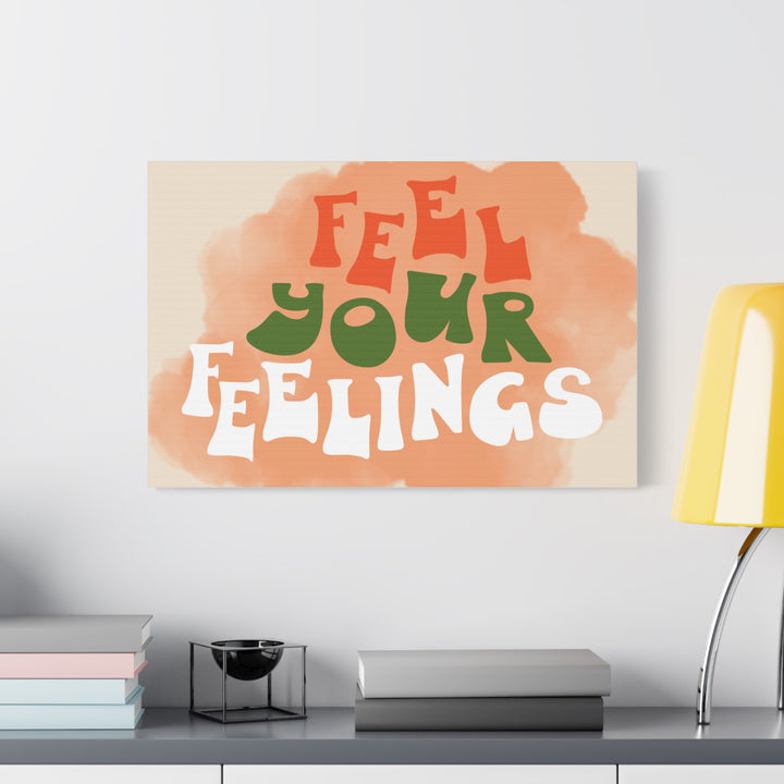 "Feel Your Feelings" Satin Canvas