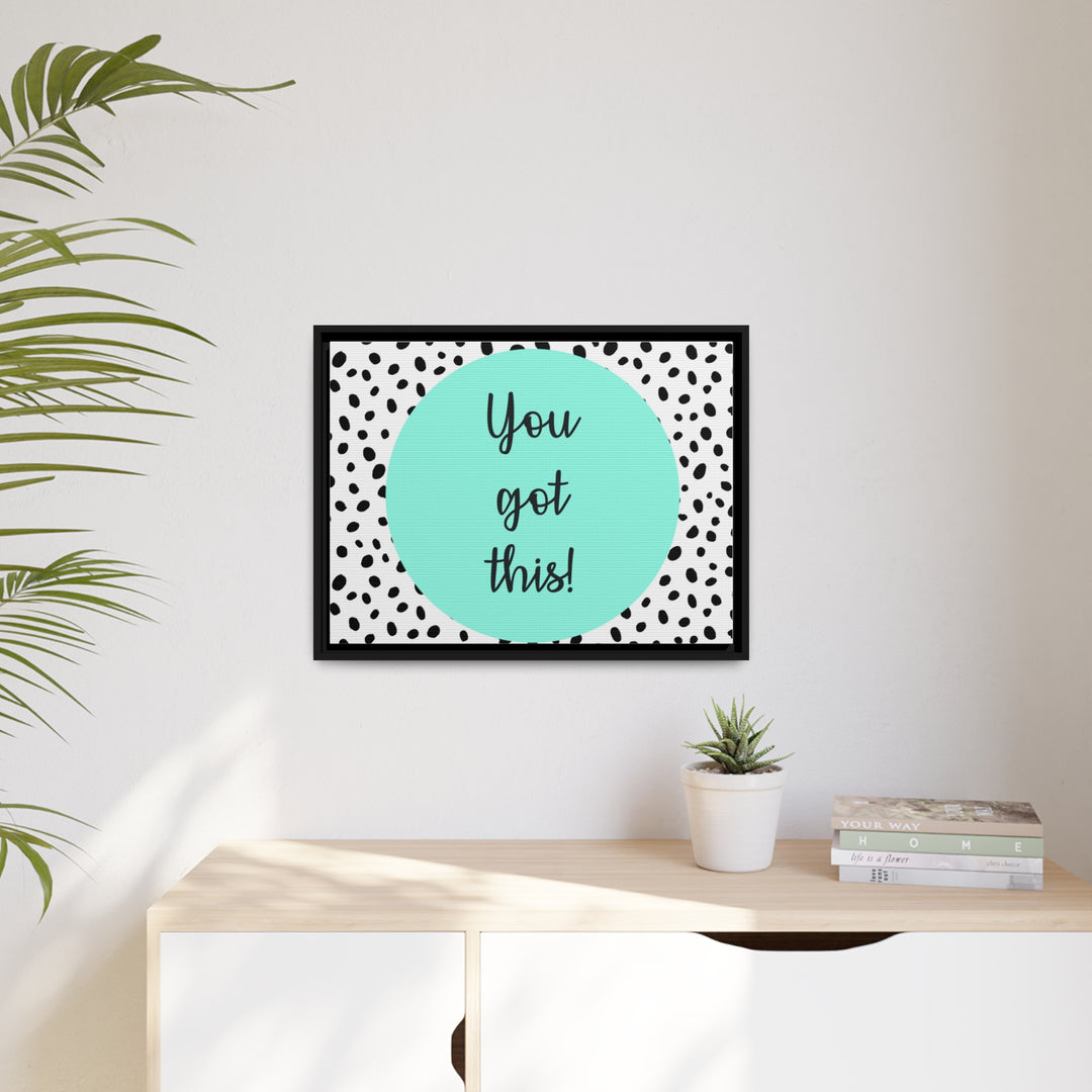 "You Got This!" Framed Matte Canvas