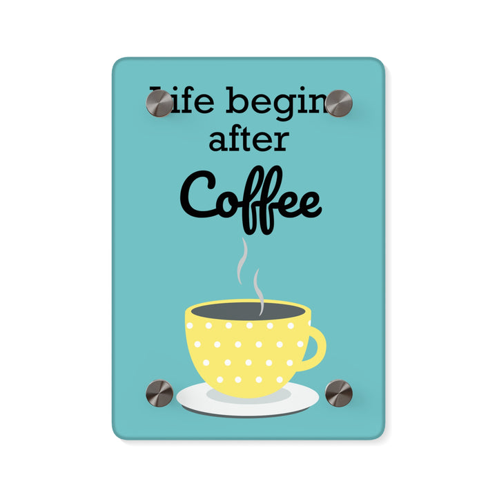 "Life Begins After Coffee" Acrylic Wall Art Panels