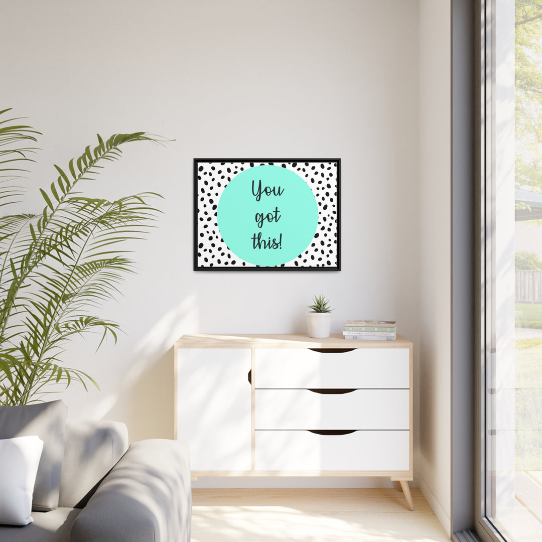 "You Got This!" Framed Matte Canvas