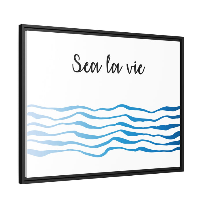 "Sea La Vie" Framed Matte Canvas