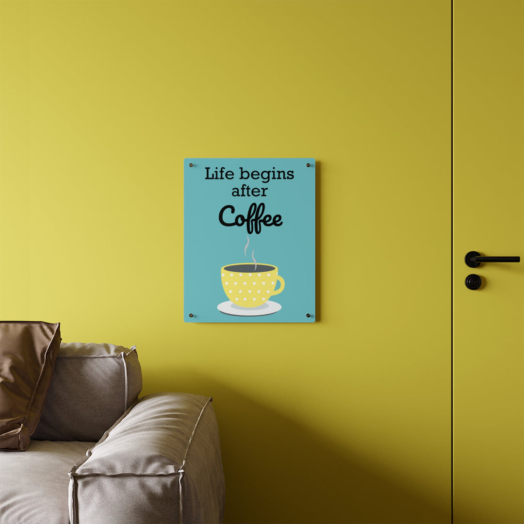 "Life Begins After Coffee" Acrylic Wall Art Panels