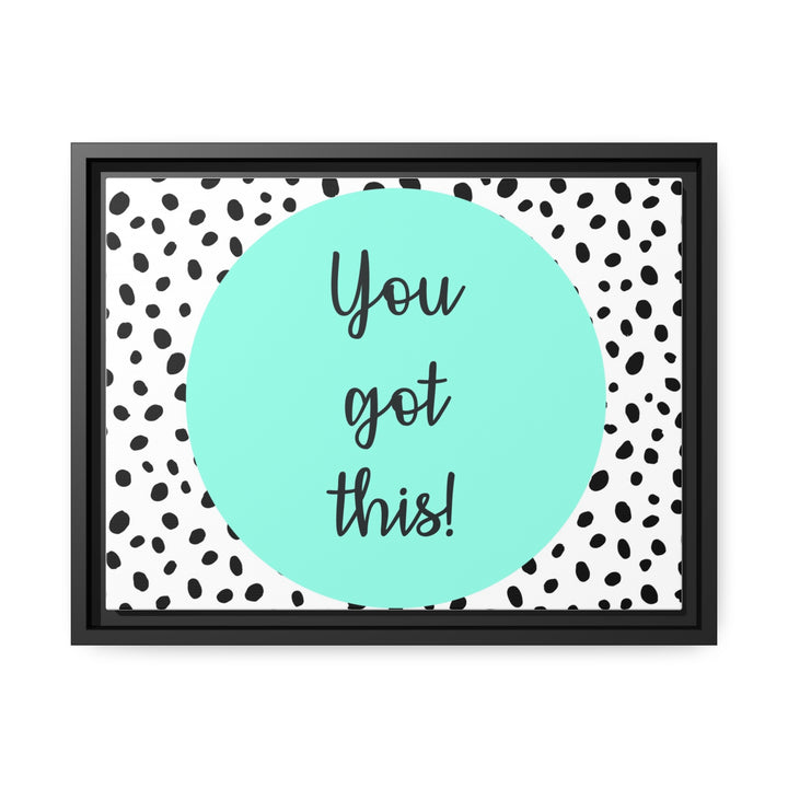 "You Got This!" Framed Matte Canvas