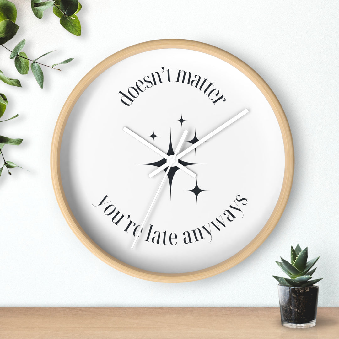 "Late Anyways" Wall Clock