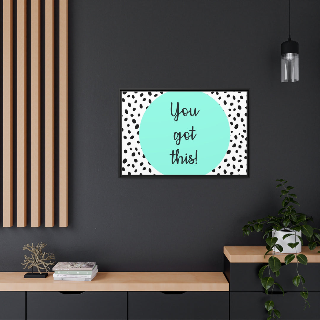 "You Got This!" Framed Matte Canvas