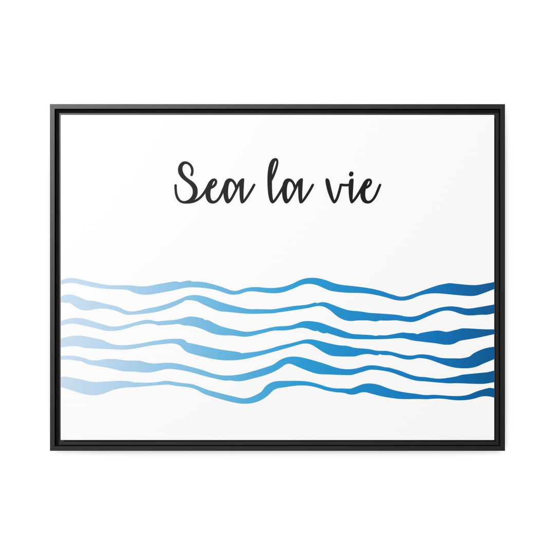 "Sea La Vie" Framed Matte Canvas