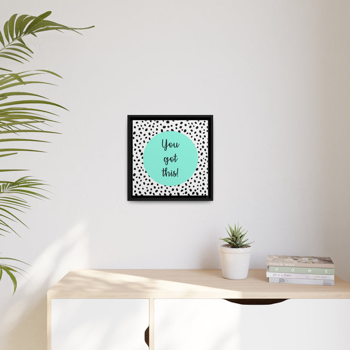 "You Got This!" Framed Matte Canvas