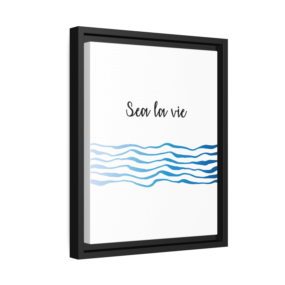 "Sea La Vie" Framed Matte Canvas