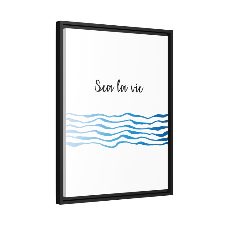 "Sea La Vie" Framed Matte Canvas