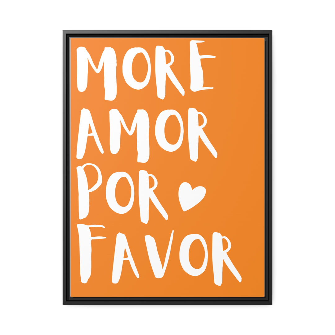 "More Amor PorFavor" Framed Canvas