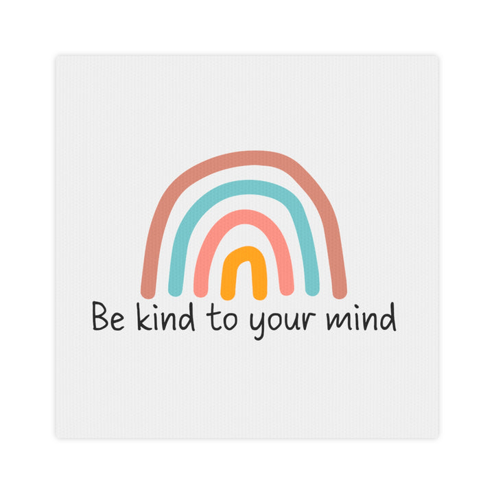 "Be Kind to Your Mind" Canvas Photo Tile