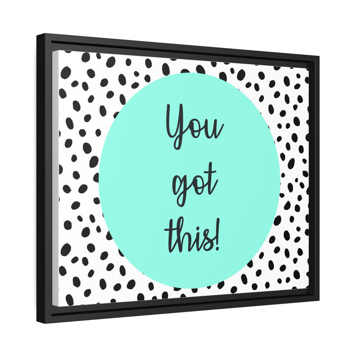 "You Got This!" Framed Matte Canvas