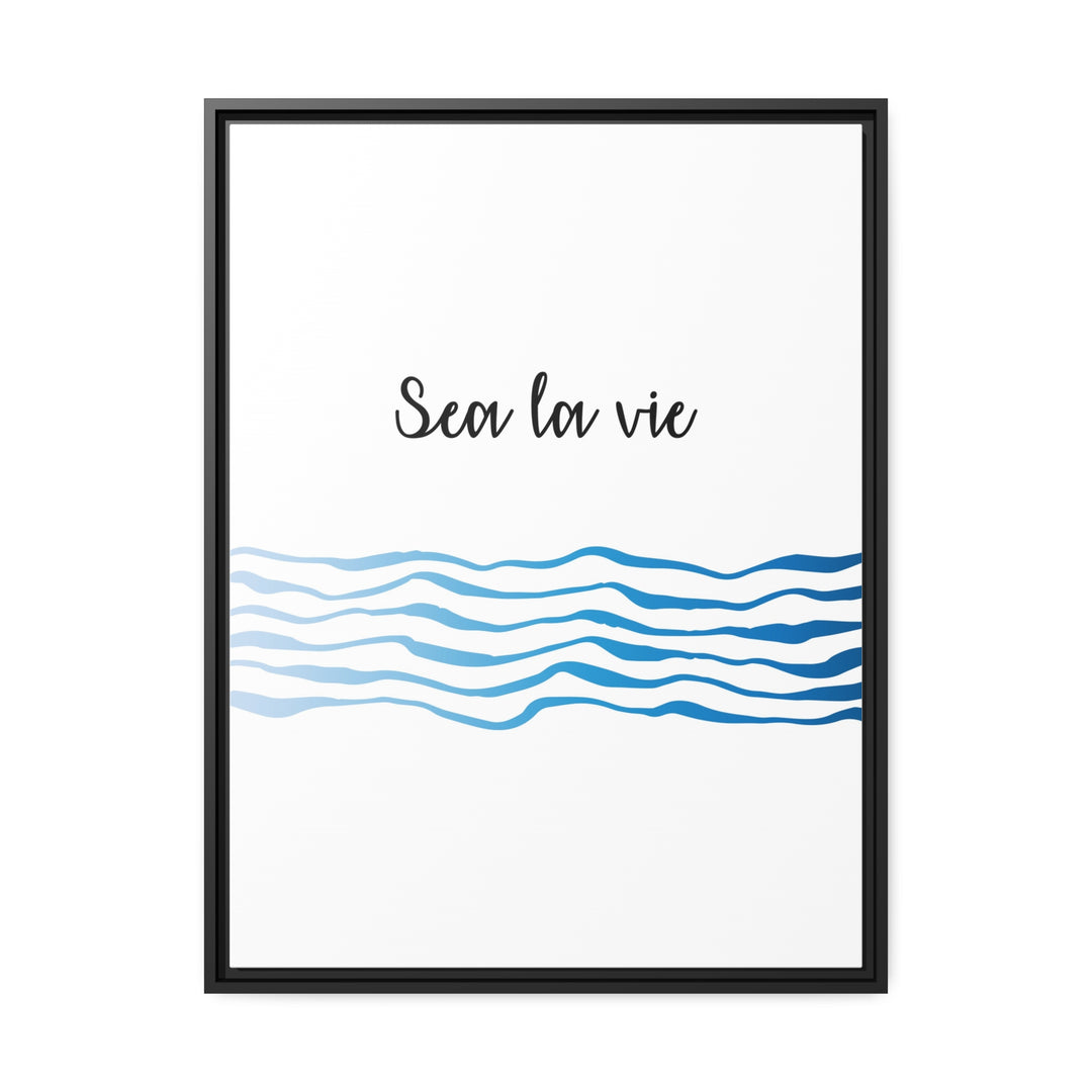 "Sea La Vie" Framed Matte Canvas