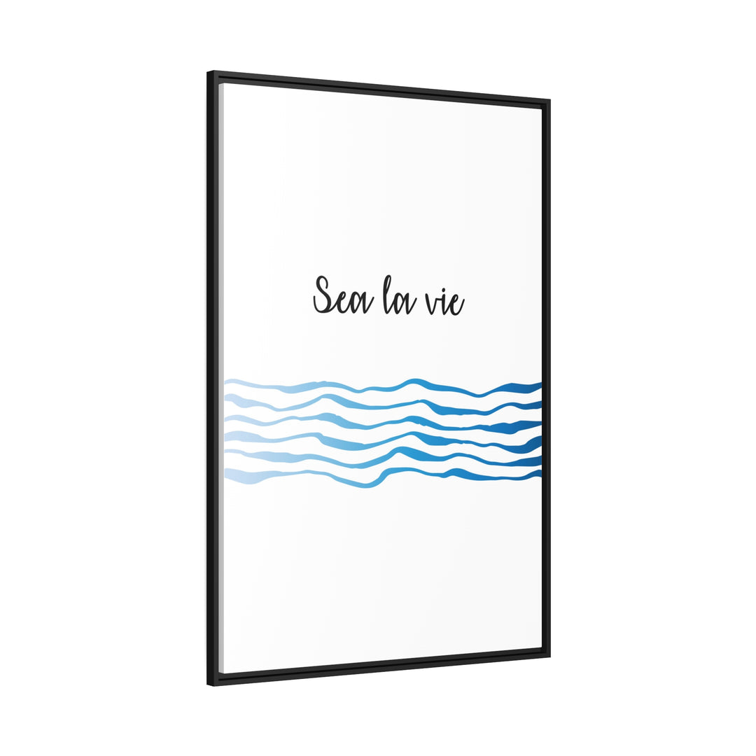 "Sea La Vie" Framed Matte Canvas