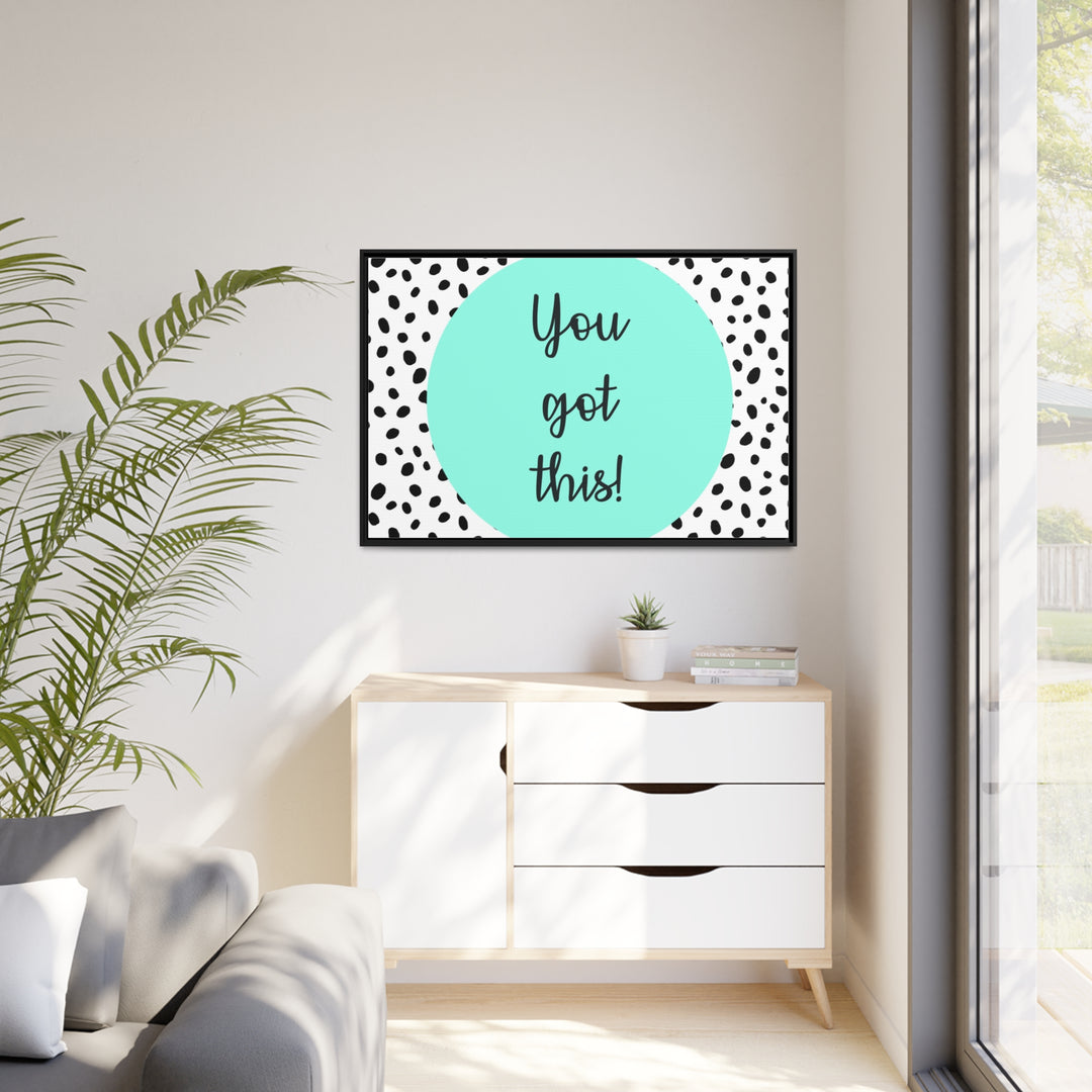 "You Got This!" Framed Matte Canvas