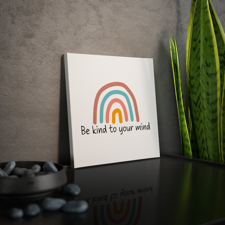 "Be Kind to Your Mind" Canvas Photo Tile