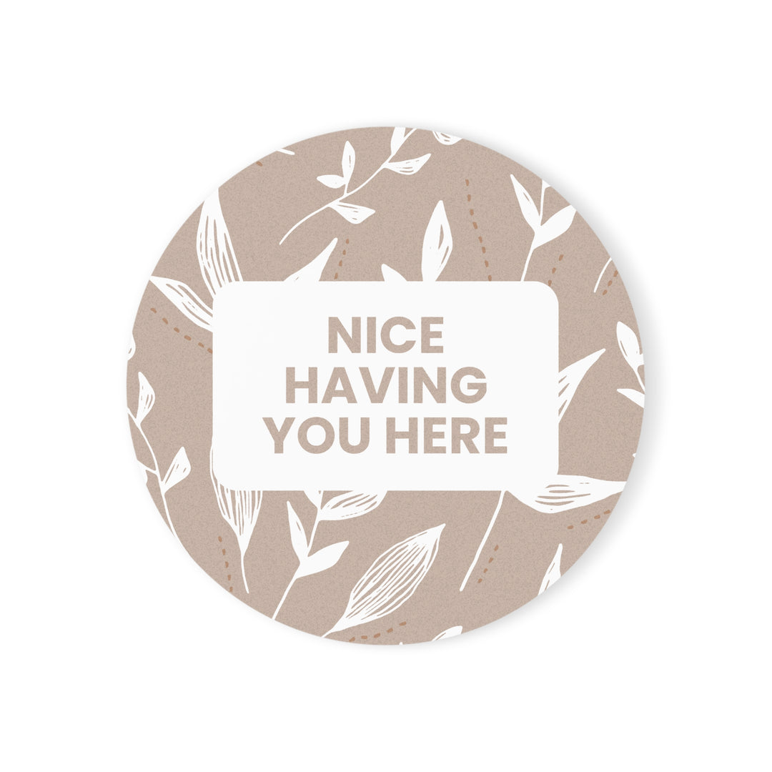 Cork Back Coaster - "Nice having you here"