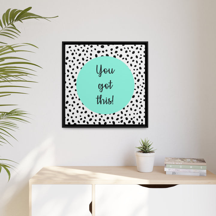 "You Got This!" Framed Matte Canvas