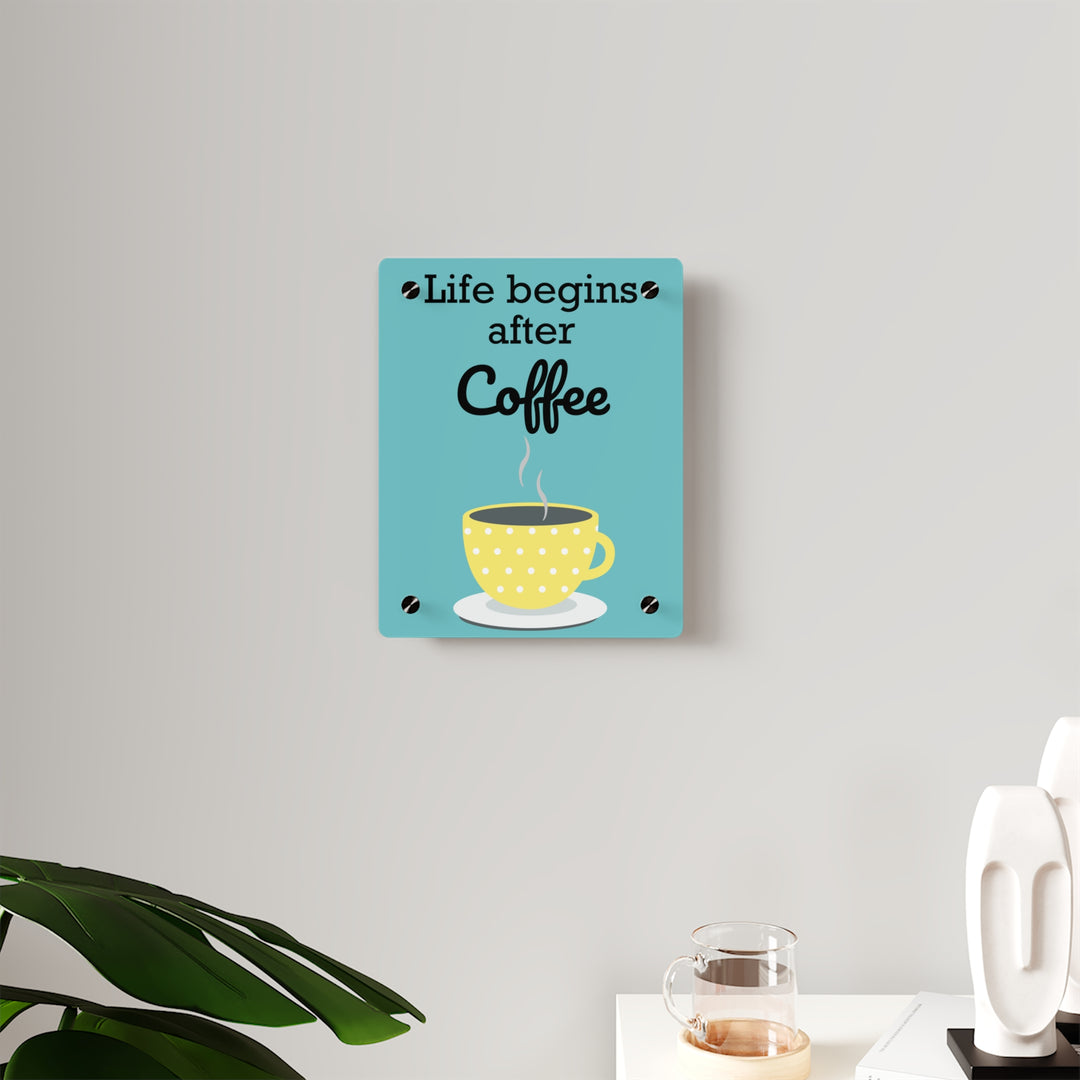 "Life Begins After Coffee" Acrylic Wall Art Panels