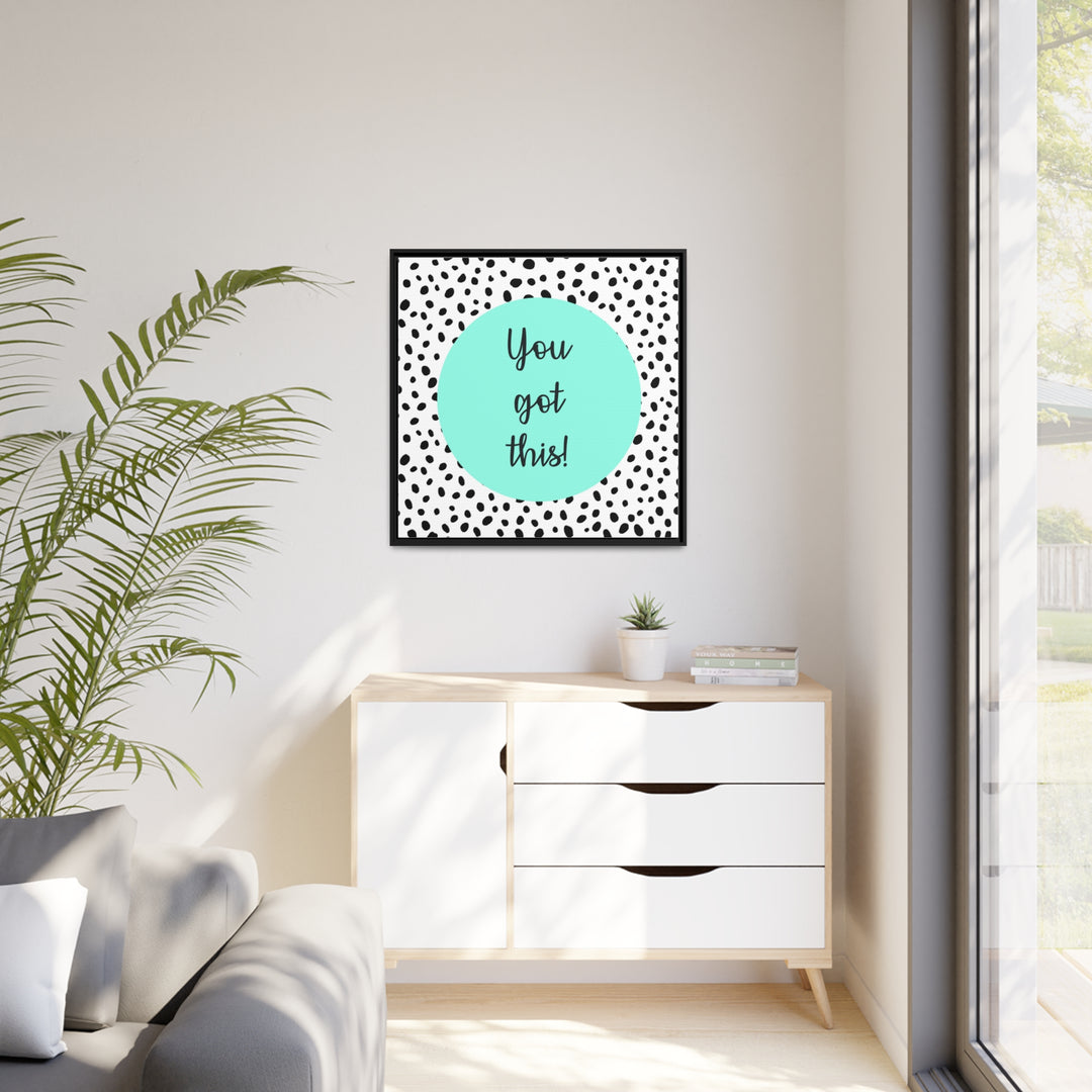 "You Got This!" Framed Matte Canvas