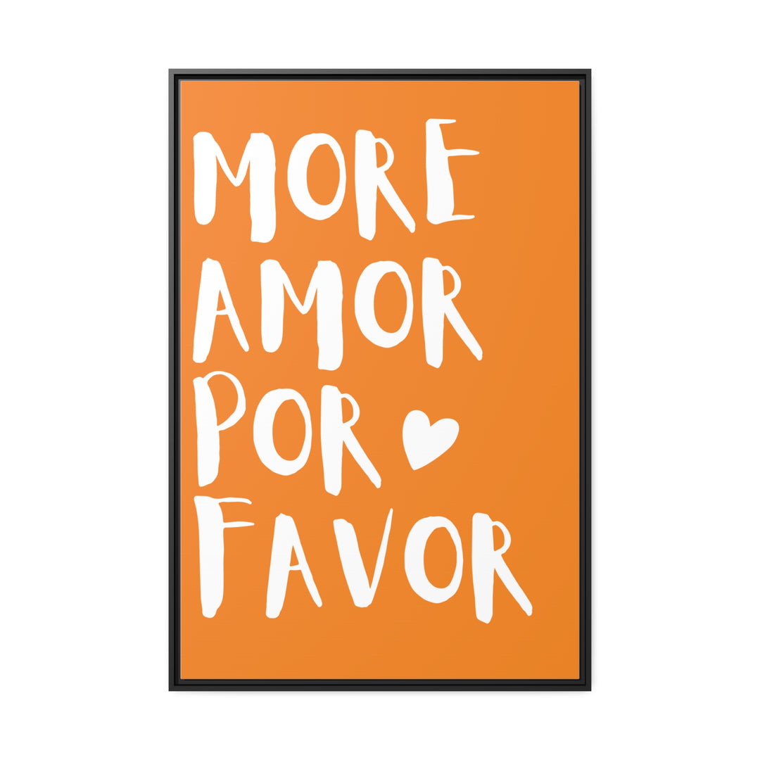 "More Amor PorFavor" Framed Canvas