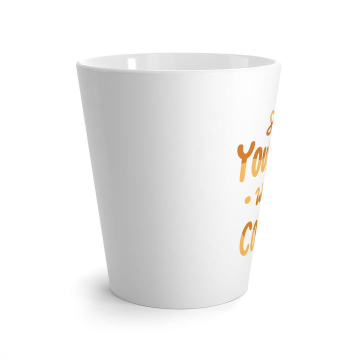 "Start Your Day with Coffee" Latte Mug