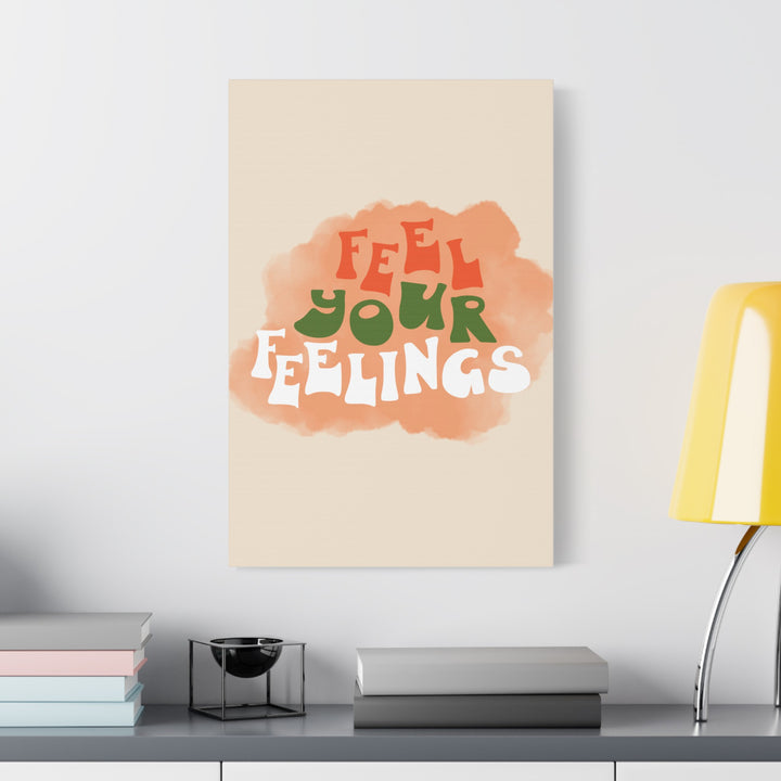 "Feel Your Feelings" Satin Canvas