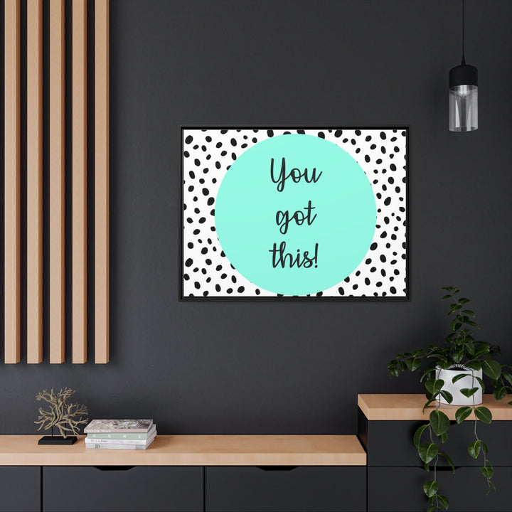 "You Got This!" Framed Matte Canvas