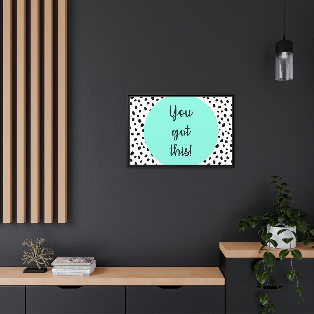 "You Got This!" Framed Matte Canvas