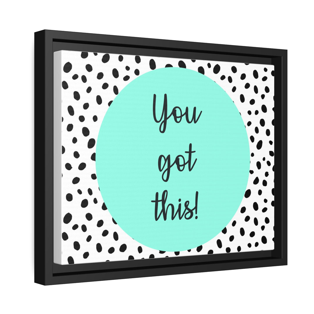 "You Got This!" Framed Matte Canvas