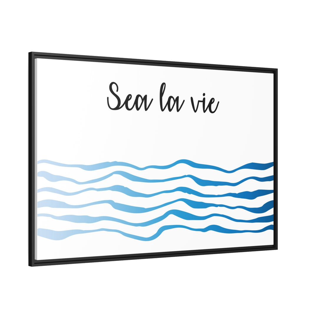 "Sea La Vie" Framed Matte Canvas