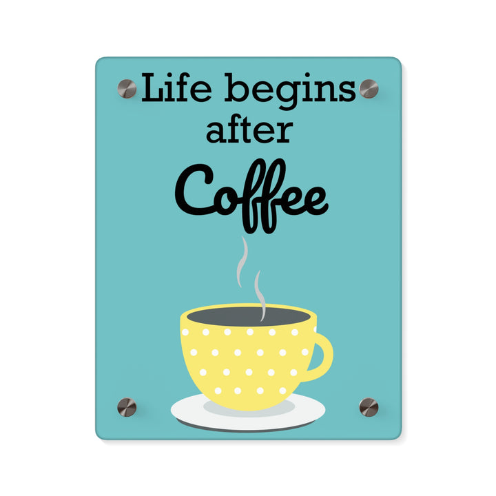 "Life Begins After Coffee" Acrylic Wall Art Panels