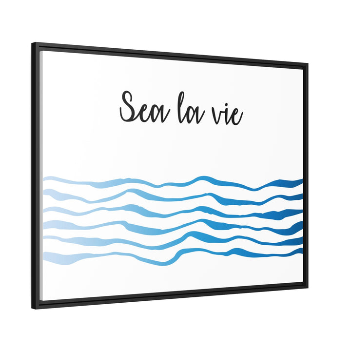 "Sea La Vie" Framed Matte Canvas