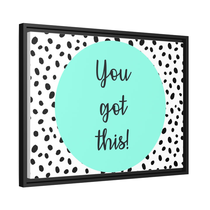 "You Got This!" Framed Matte Canvas