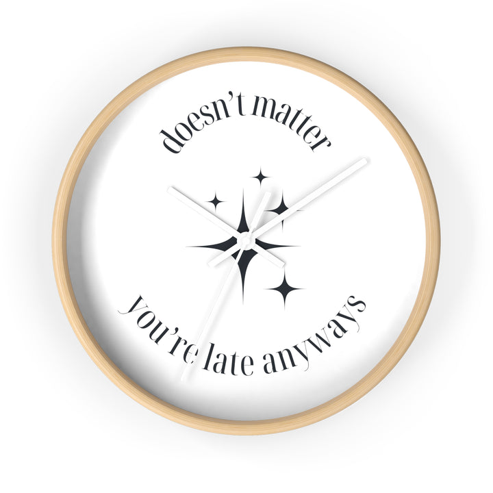 "Late Anyways" Wall Clock