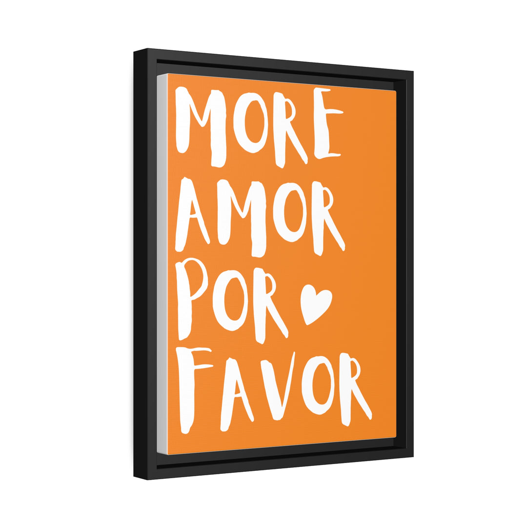 "More Amor PorFavor" Framed Canvas