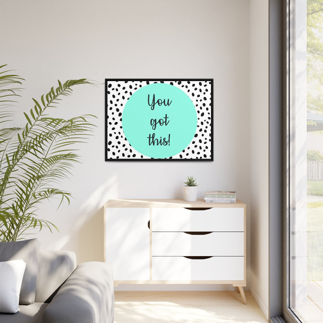 "You Got This!" Framed Matte Canvas