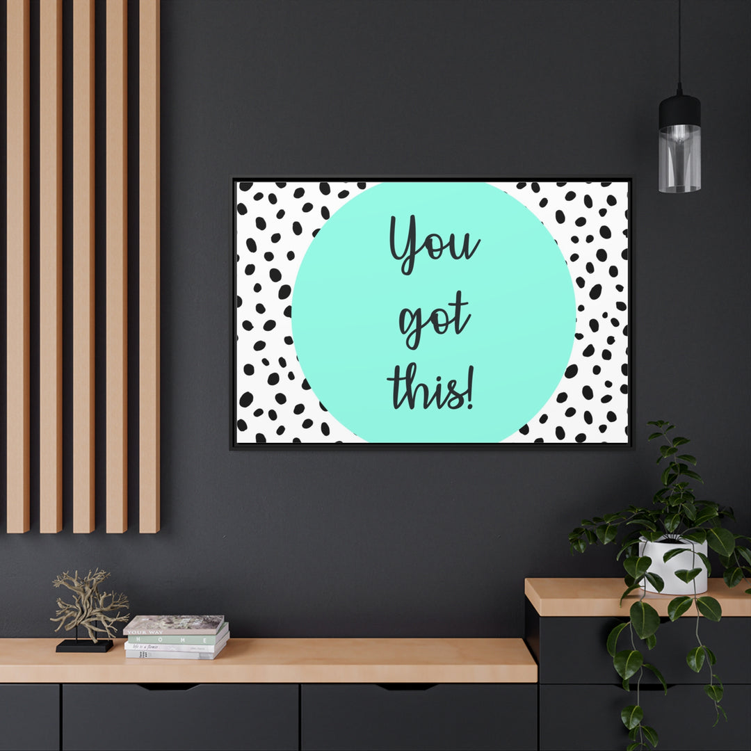 "You Got This!" Framed Matte Canvas